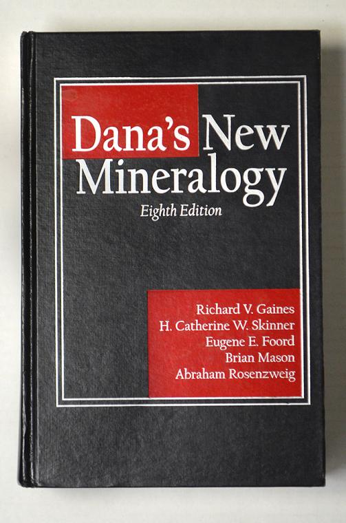 Dana's New Mineralogy, Eight Edition by Richard V. Gaines, H.Catherine W. Skinner, Eugene E. Foord, Brian Mason, Abraham Rosenzweig