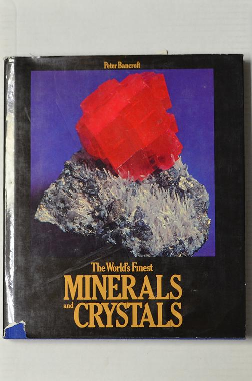 The World's Finest Minerals and Crystals by Peter Bancroft