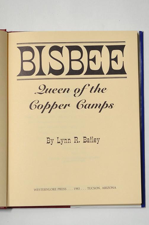 Bisbee  - Queen of the COPPER Camps by Lynn R. Bailey