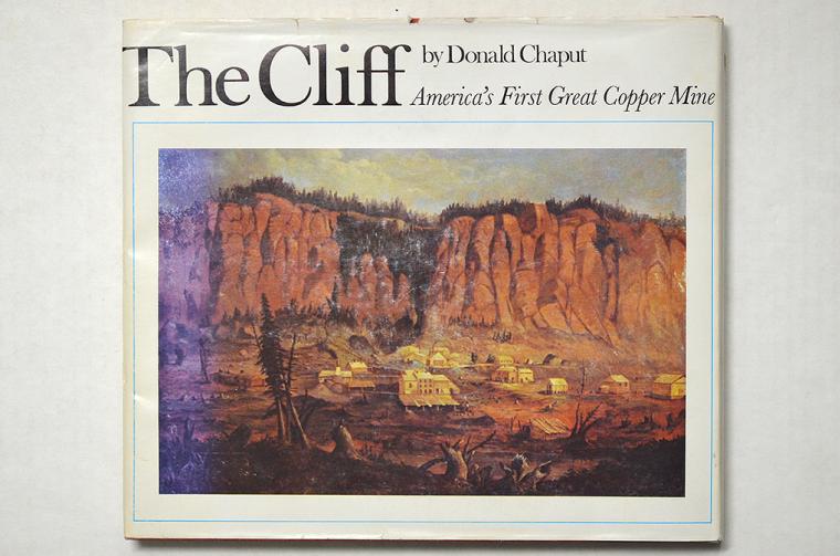 The Cliff - America's First Great COPPER Mine by Donald Chaput