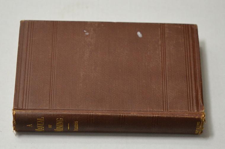 A Manual of Mining by M. C. Ihlseng