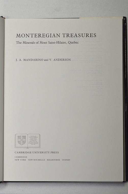 Monteregian Treasures - The Minerals of Mont Saint-Hilaire, Quebec by J. A. Mandarino and V. Anderson