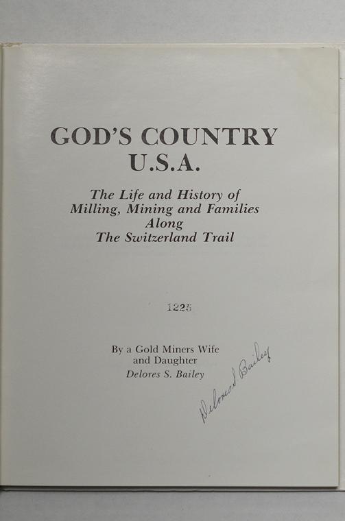 God's Country U.S.A. Wall Street, Colorado - The Life and History of Milling, Mining and Families Along the Switzerland Trail by Delores S. Bailey (signed by author)