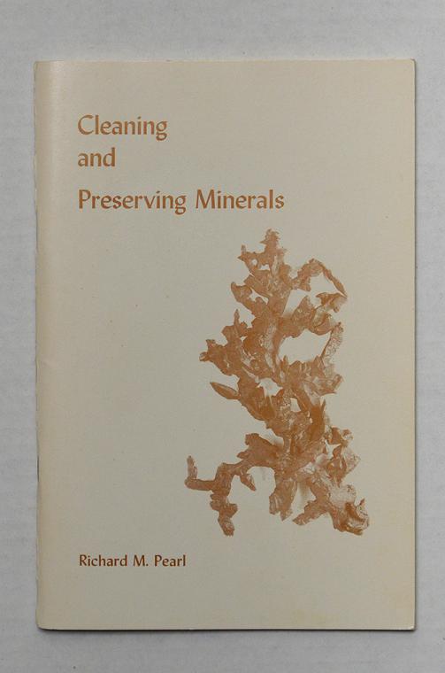 Cleaning and Preserving Minerals by Richard M. Pearl