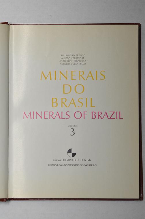 Minerals of Brazil (Set of 3 Volumes) by Rui Ribeiro Franco, Alsedo Leprevost, Joao Jose Bigarella, Aurelio Bolsanello