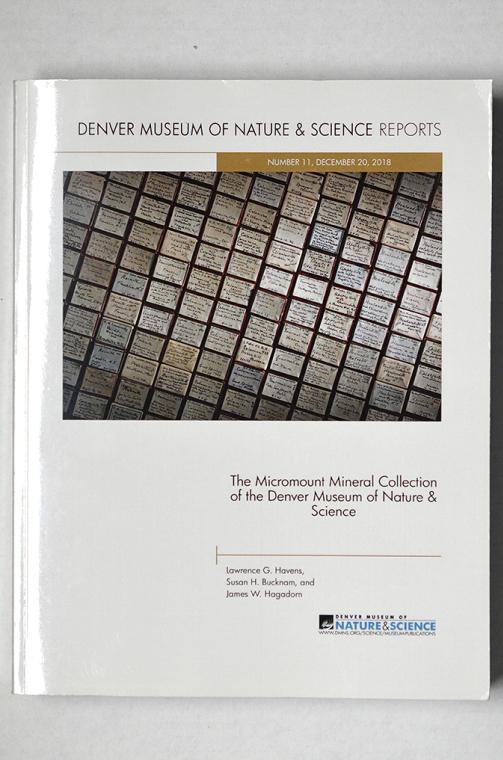 Denver Museum of Nature & Science Reports, No. 11 - The Micromount Mineral Collection by Lawrence G. Havens, Susan H. Buckham, James W. Hagadorn