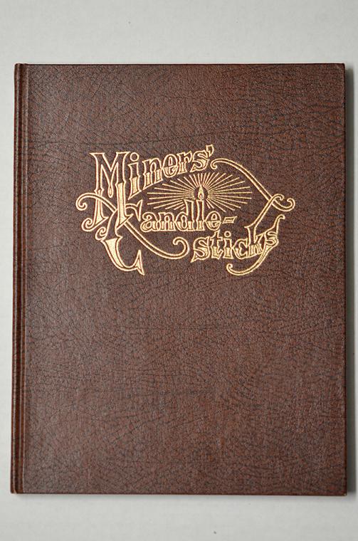 A Collector's Guide to Antique Miner's Candlesticks by Wendell E. Wilson and Ted Bobrink