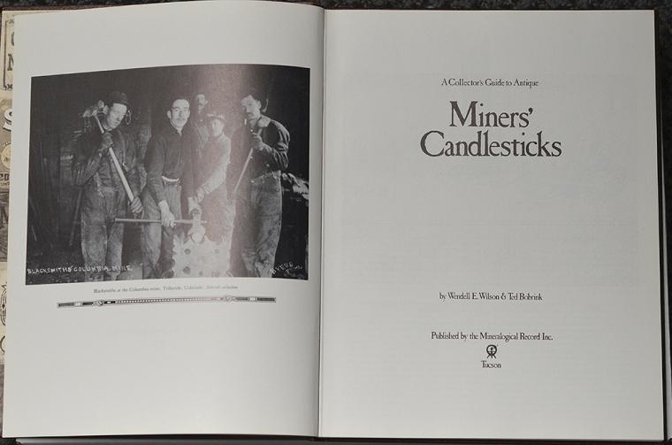 A Collector's Guide to Antique Miner's Candlesticks by Wendell E. Wilson and Ted Bobrink