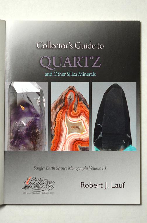 Collector's Guide to QUARTZ and Other Silica Minerals by Robert J. Lauf