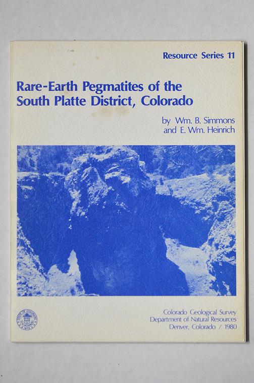 Rare-Earth Pegmatites of the South Platte District, Colorado by Wm. B. Simmons and E Wm. Heinrich