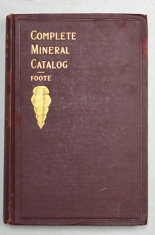 Complete Mineral Catalog compiled by W. M. Foote