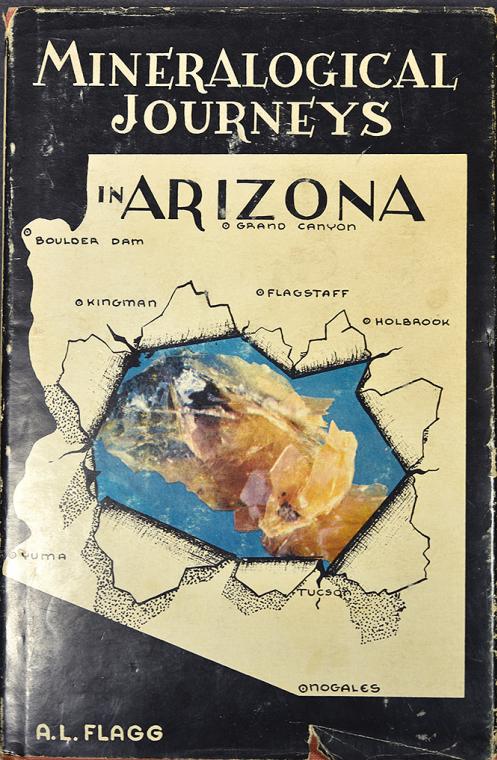 Mineralogical Journeys in Arizona by Arthur L Flagg